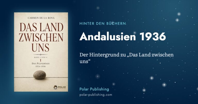 Titelbild: Andalusien 1936, Hintergrund zu Das Land zwischen uns von Carmen de la Rosa