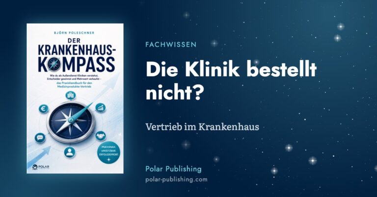 Titelbild: Die Klinik bestellt nicht? Vertrieb im Krankenhaus, mit dem Cover von Der Krankenhaus-Kompass